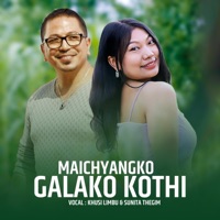 Maichyangko Galako Kothi (feat. Sunita Thegim, Tara Prakash Limbu & Janu Kambang) - Single - Khusi Limbu