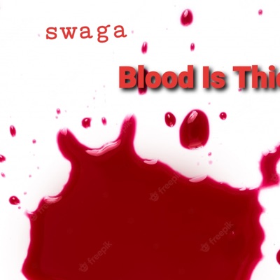 Blood is thicker (feat. Swaga tmg) - Single