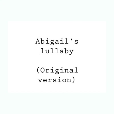 Abigails Lullaby (Original) - Single