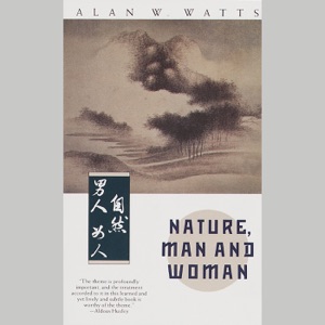 Nature, Man and Woman (Unabridged)