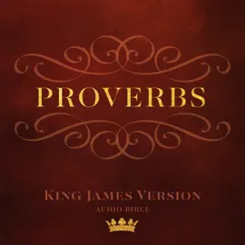 The Book of Proverbs: King James Version Audio Bible