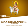 Maa Shailaputri Mantra (108 Times) - Prajakta Shukre