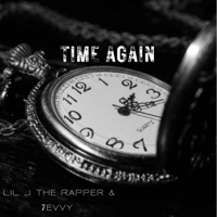 Time Again - Single - Lil J The Rapper & 7evvy