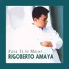 Rigoberto Amaya - Perfecto Amor