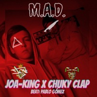 M.A.D. (feat. JOA-KING) - Single - Chuky Clap