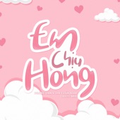 EM CHIU HONG (feat. Jin Tuấn Nam) [MIX] artwork