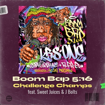 Boom Bap 5:16 Challenge Champs (feat. KRS-One, Sweet Juices & J Bolts) - Single