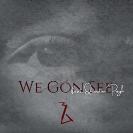 We Gon See (feat. Quinston Pugh) 3G