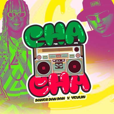 CHA CHA (feat. Daner Dan Dan & El Yeulin 777) - Single
