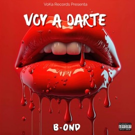 Voy A Darte B-OND