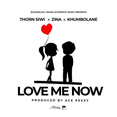 Love Me Now (feat. Thorn Siwi & Khumbolane) - Single