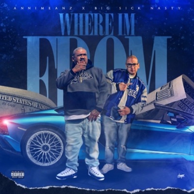 Where im from (feat. Big Sick Nasty) - Single