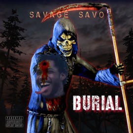 Burial Savage Savo & DJ Treasure