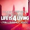 Life Is 4 Living (Talla 2XLC Extended Remix) - Danny Fervent & Gid Sedgwick lyrics