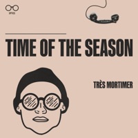 Time of the Season - Single - Très Mortimer