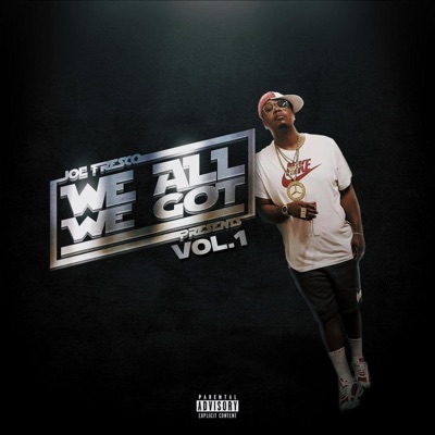 We All We Got Volume 1