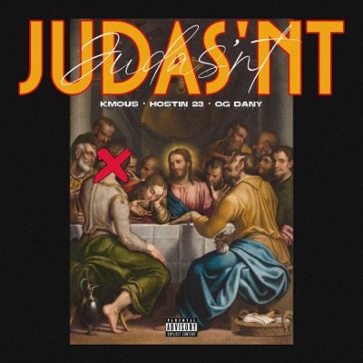 Judas’nt (feat. OG Dany & Kmous) - Single