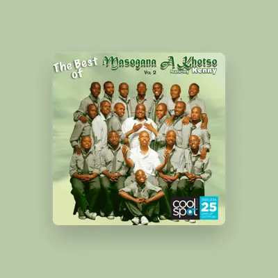 Listen to Masogana A Khotso, watch music videos, read bio, see tour dates & more!
