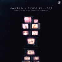 Tongue Tied - Single - Mahalo, Disco Killerz & Brandyn Burnette