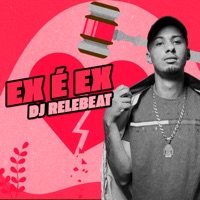 Ex É Ex - Single - DJ ReleBeat