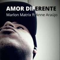 Amor Diferente (feat. Anne Araújo) - Single - Marlon Matrix
