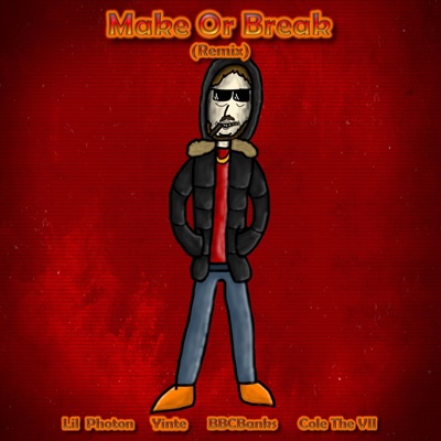 Make Or Break 2 (feat. Lil Photon, Yinte, BBCBanks & Cole the VII) - Single
