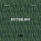 Better Off - Tonero2hot & Xanda d gr8 lyrics