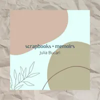 Scrapbooks + Memoirs — Julia Bucari