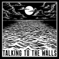 Talking to the Walls