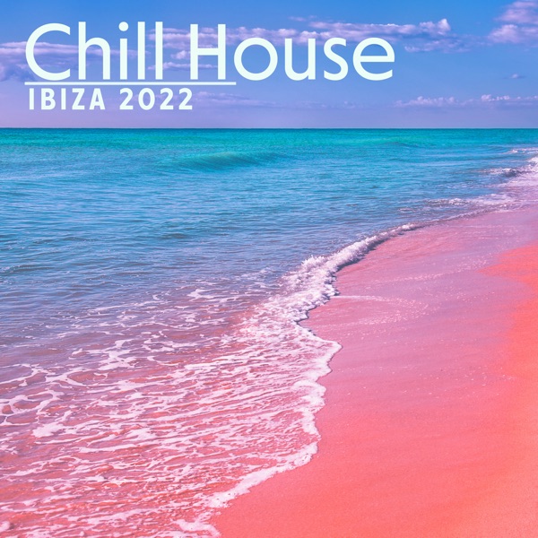 Chill House Ibiza 2022 (Chillout Bass, Electronic Summer Vibes, Bar Cocktail Music)