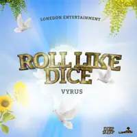 Roll Like Dice — Vyrus; Lone Don Entertainment