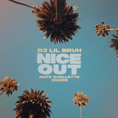 Nice Out (feat. Nate Ouellette & Jozier) - Single