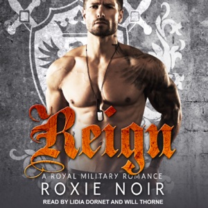 Reign : A Royal Military Romance