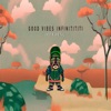 Good Vibes Infinitititi (Instrumental) - Single