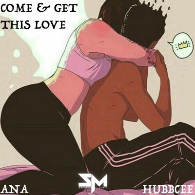 Come & Get This Love (feat. ANA) - Single