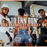 TO ENN BON (feat. Kersley MG & BBROS) - Single - Bigg Frankii