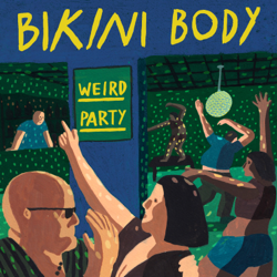 Weird Party - EP - Bikini Body Cover Art