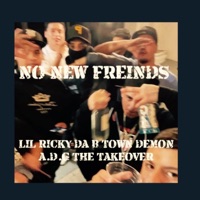 No new freinds (feat. ADG.TAKEOVER) - Single - Lil Ricky Da B Town Demon