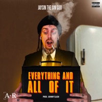 Everything and All of It - Single - Jaysin the Sin God