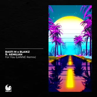 For You (LANNÉ Remix) [feat. Aemilian] [Remixes] - Single by Basti M & Blaikz album reviews, ratings, credits