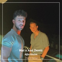 Ağla Gözüm - Single - Mat & Anil Demir
