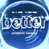 Better (feat. Teddy Swims) [Acoustic Version] - MK &amp; BURNS Cover Art