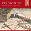 Der große Sieg (Biblische Geschichten - Erzählt & erklärt) - Bernhard J. van Wijk