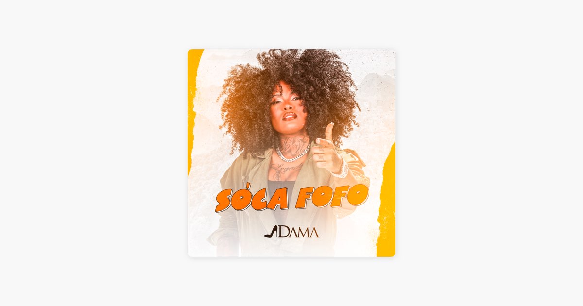 Soca Fofo – Song by A Dama – Apple Music