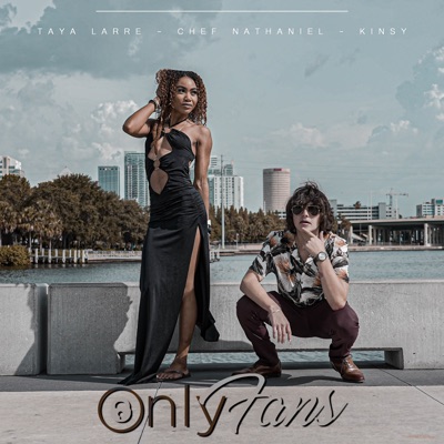 Only Fans (feat. Taya Larre & KINSY) - Single