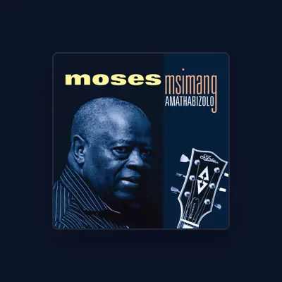 Listen to Moses Msimang, watch music videos, read bio, see tour dates & more!