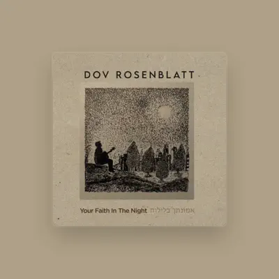 Listen to Dov Rosenblatt, watch music videos, read bio, see tour dates & more!