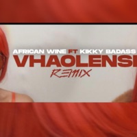 Vhaolensi Remix (feat. Kikky Badass) - Single - African Wine