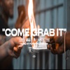 Come Grab It (feat. MKGOINUP) - Single