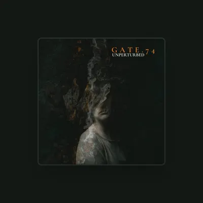 Listen to Gate.74, watch music videos, read bio, see tour dates & more!